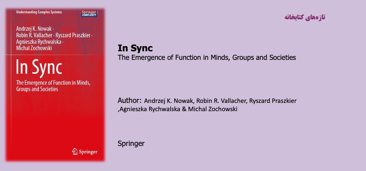 In Sync The Emergence of Function in Minds, Groups and Societies