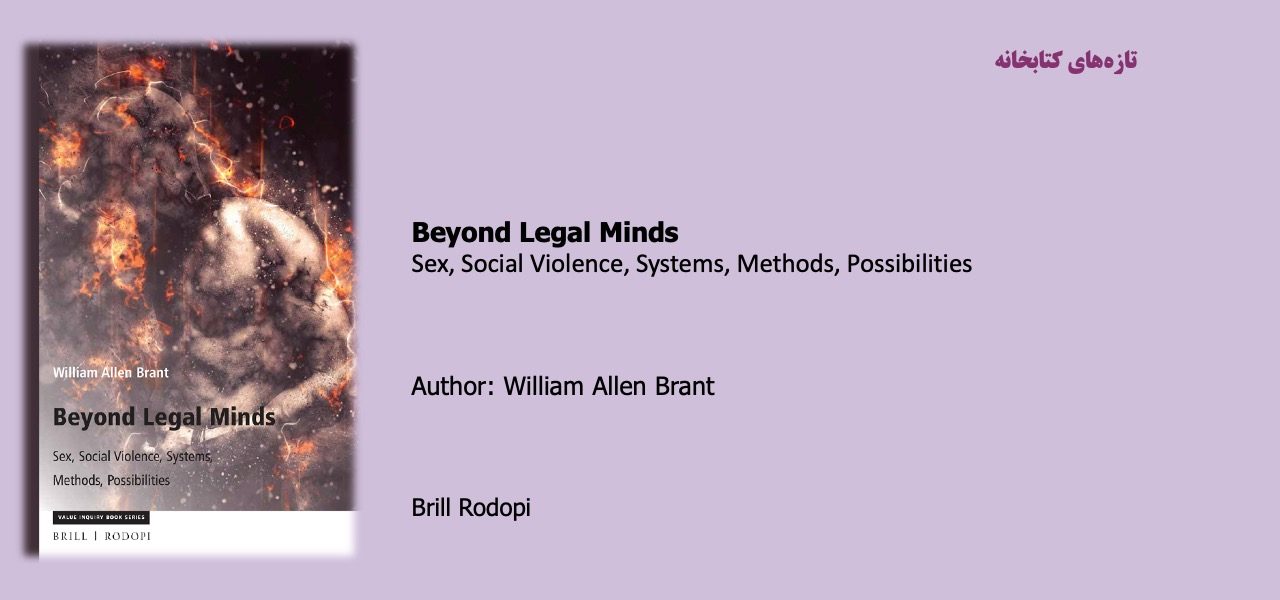 Beyond Legal Minds Sex, Social Violence, Systems, Methods, Possibilities