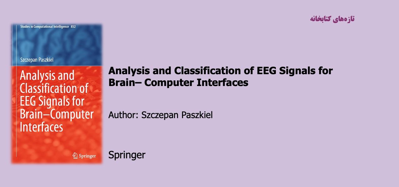 Analysis and Classification of EEG Signals for Brain– Computer Interfaces